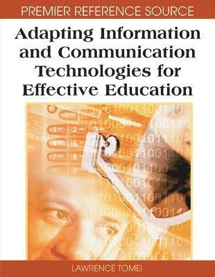 Lawrence A. Tomei, Lawrence Tomei - Adapting Information and Communication Technologies for Effective Education, Inbunden