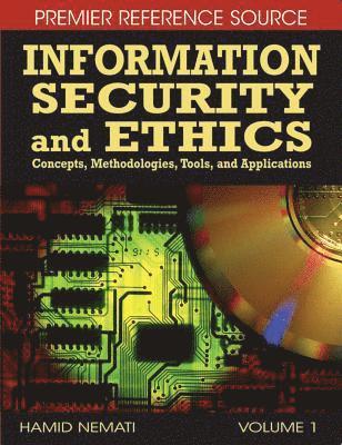 Information Security and Ethics Concepts, Methodologies, Tools, and Applications