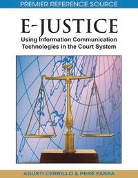 bokomslag E-Justice: Using Information Communication Technologies in the Court System