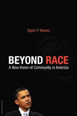 Peter Ogom Nwosu - Beyond Race, Häftad. Tillgänglighet: Lägg i varukorg