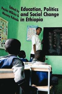 bokomslag Education, Politics and Social Change in Ethiopia