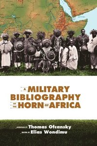 bokomslag A Military Bibliography of the Horn of Africa