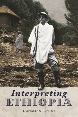 Donald N Levine - Interpreting Ethiopia, Häftad