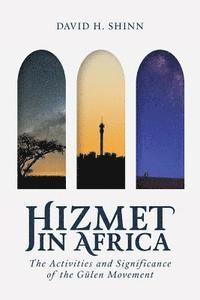 bokomslag Hizmet in Africa: The Activities and Significance of the Gu&#776;len Movement