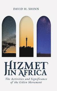bokomslag Hizmet in Africa: The Activities and Significance of the Gu&#776;len Movement