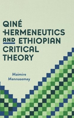 bokomslag Qin Hermeneutics and Ethiopian Critical Theory