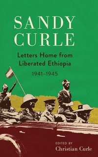 bokomslag Sandy Curle: Letters home from liberated Ethiopia 1941-1945
