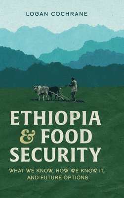 Cochrane L - Ethiopia and Food Security, Inbunden
