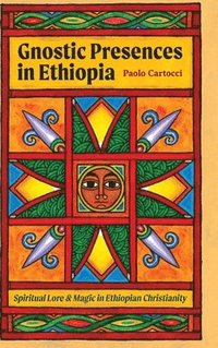 bokomslag Gnostic Presences in Ethiopia