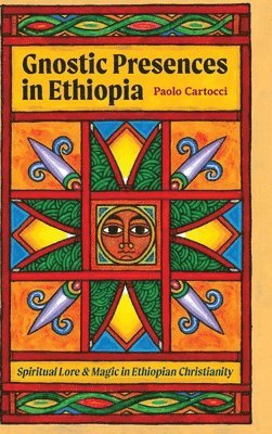 Paolo Cartocci - Gnostic Presences in Ethiopia, Inbunden
