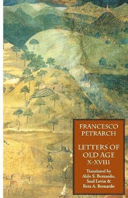 Francesco Petrarch - Letters of Old Age (Rerum Senilium Libri) Volume 2, Books X-XVIII, Häftad