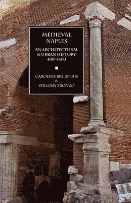 Caroline Bruzelius, Professor William Tronzo, Ronald G Musto - Medieval Naples, Häftad