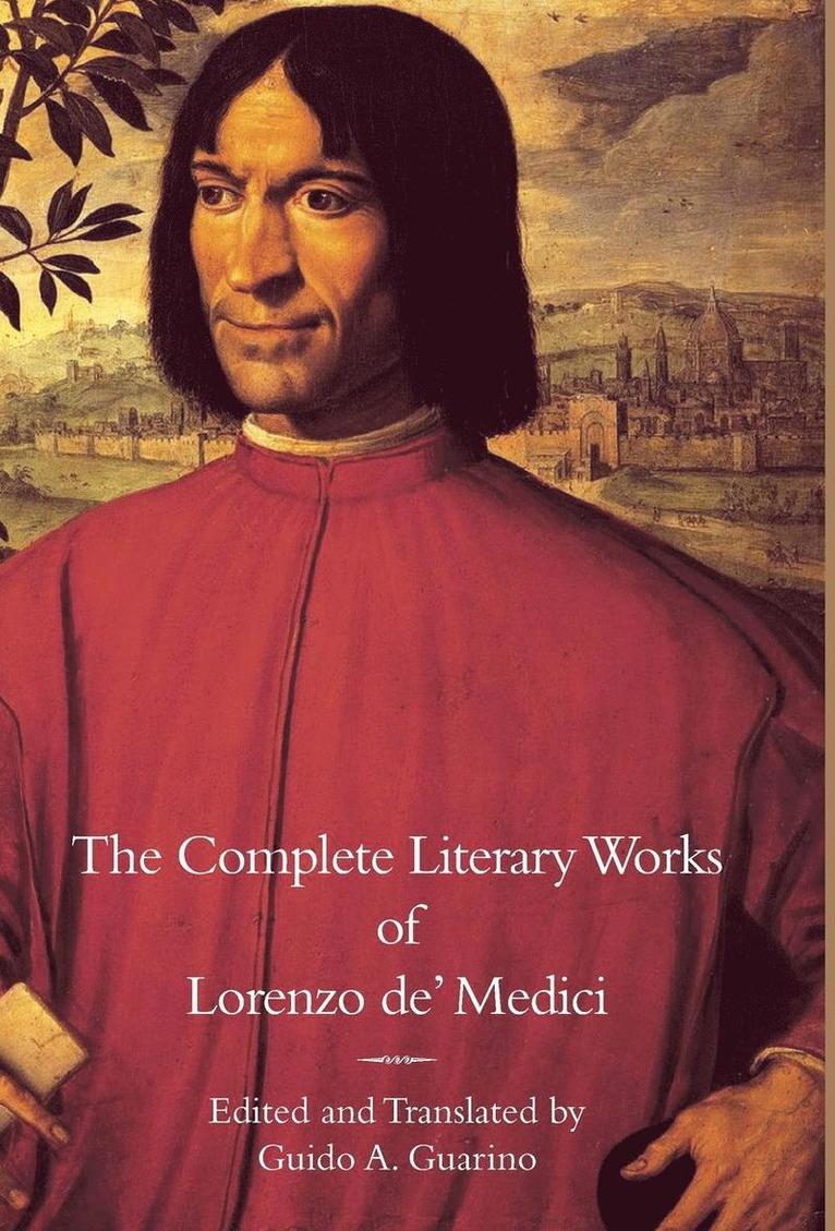 Complete Literary Works of Lorenzo de' Medici, "The Magnificent"