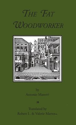 Antonio Manetti - Fat Woodworker, Inbunden