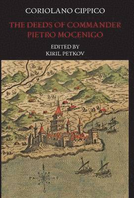 bokomslag The Deeds of Commander Pietro Mocenigo in Three Books