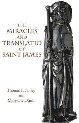 bokomslag The Miracles and Translatio of Saint James