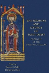 bokomslag The Sermons and Liturgy of Saint James