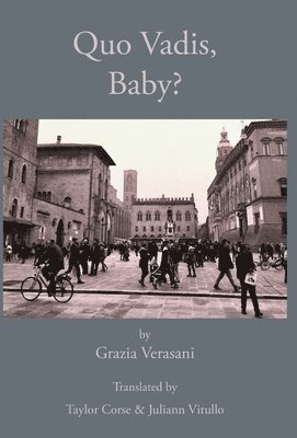 Grazia Verasani - Quo Vadis, Baby?, Inbunden
