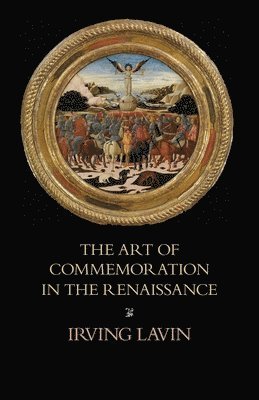 bokomslag The Art of Commemoration in the Renaissance