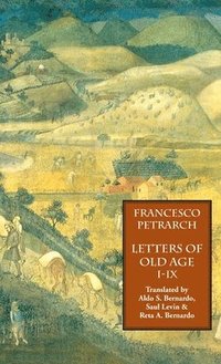 bokomslag Letters of Old Age (Rerum Senilium Libri) Volume 1, Books I-IX