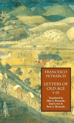 Francesco Petrarch - Letters of Old Age (Rerum Senilium Libri) Volume 1, Books I-IX, Inbunden