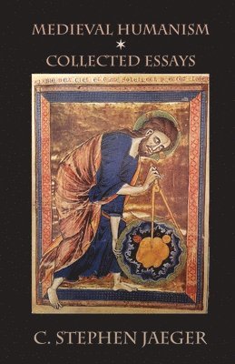 C Stephen Jaeger, C. Stephen Jaeger - Medieval Humanism, Häftad