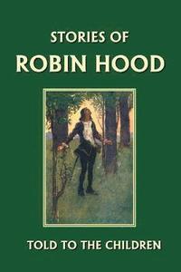 bokomslag Stories of Robin Hood Told to the Children