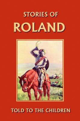 E. Marshall, H. - Stories of Roland Told to the Children, Häftad