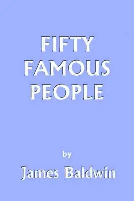 James Baldwin - Fifty Famous People, Häftad. Tillgänglighet: Lägg i varukorg