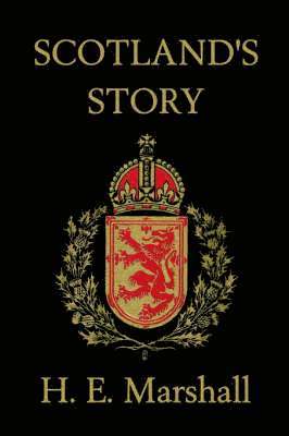 E. Marshall, H. - Scotland's Story, Häftad