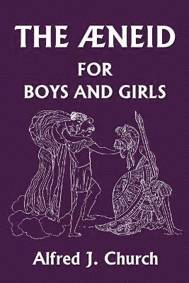 Alfred J. Church - Aeneid for Boys and Girls, Häftad