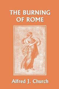 bokomslag The Burning of Rome (Yesterday's Classics)