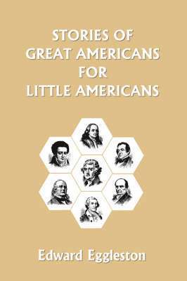 Edward, Eggleston - Stories of Great Americans for Little Americans, Häftad