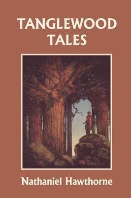 bokomslag Tanglewood Tales, Illustrated Edition (Yesterday's Classics)