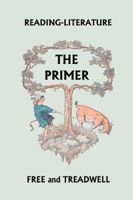 Harriette Taylor Treadwell, Margaret Free - Reading-Literature The Primer, Häftad