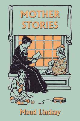 Mother Stories (Yesterday's Classics)
