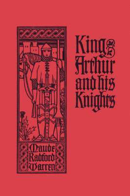 Radford Warren, Maude, Maude Radford Warren - King Arthur and His Knights, Häftad