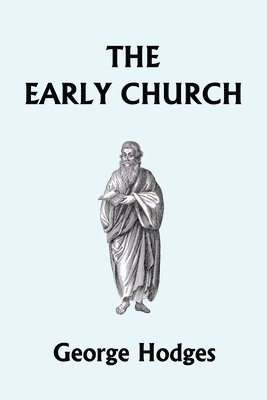 Early Church (Yesterday's Classics)