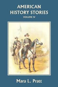 bokomslag American History Stories, Volume IV