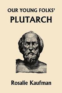 bokomslag Our Young Folks' Plutarch