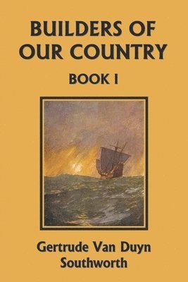 bokomslag Builders of Our Country, Book I (Yesterday's Classics)