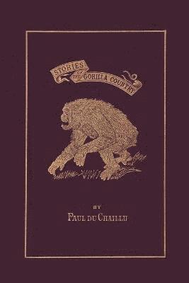 bokomslag Stories of the Gorilla Country, Illustrated Edition (Yesterday's Classics)