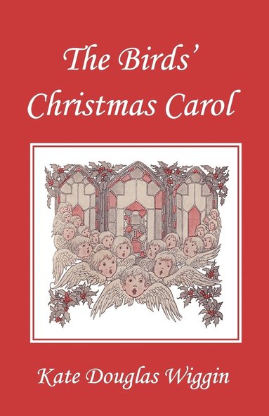 bokomslag The Birds' Christmas Carol, Illustrated Edition (Yesterday's Classics)