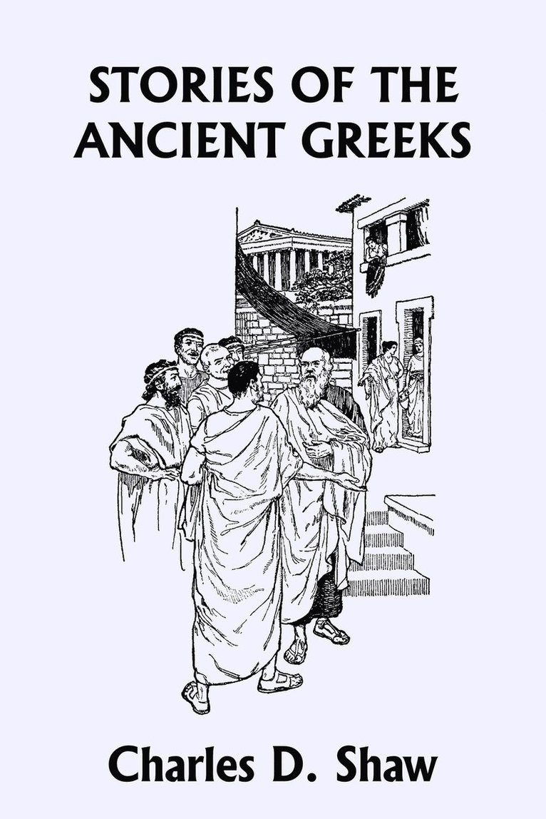 Stories of the Ancient Greeks (Yesterday's Classics) 1