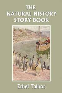 bokomslag The Natural History Story Book (Yesterday's Classics)