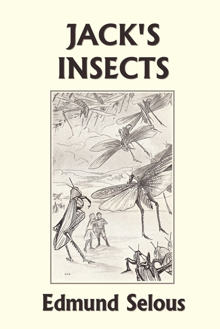Edmund Selous - Jack's Insects (Yesterday's Classics), Häftad
