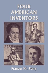 bokomslag Four American Inventors (Yesterday's Classics)