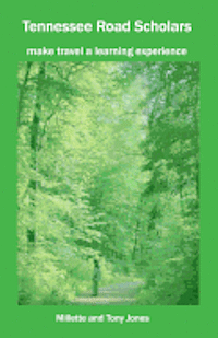 Tony Jones, Millette Jones - Tennessee Road Scholars: Make Travel A Learning Experience, Häftad