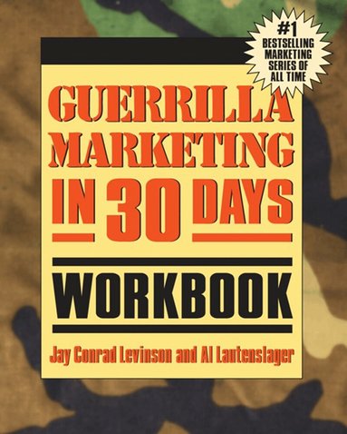 Jay Conrad Levinson, Al Lautenslager - Guerrilla Marketing In 30 Days Workbook, Häftad