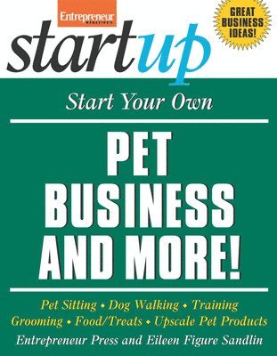 N/A Entrepreneur Press - Entrepreneur Press: Start Your Own Pet Business and More, Inbunden